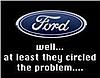 Click image for larger version

Name:	ford sucks.jpg
Views:	103
Size:	5.5 KB
ID:	67772