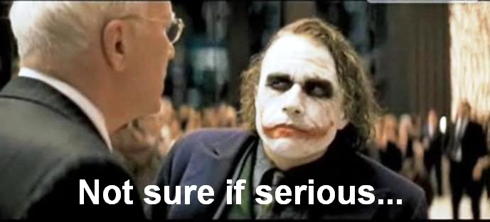 Name:  Notsureifserious.jpg
Views: 88
Size:  30.6 KB