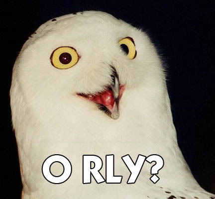 Name:  oh_rly.jpg
Views: 121
Size:  24.0 KB